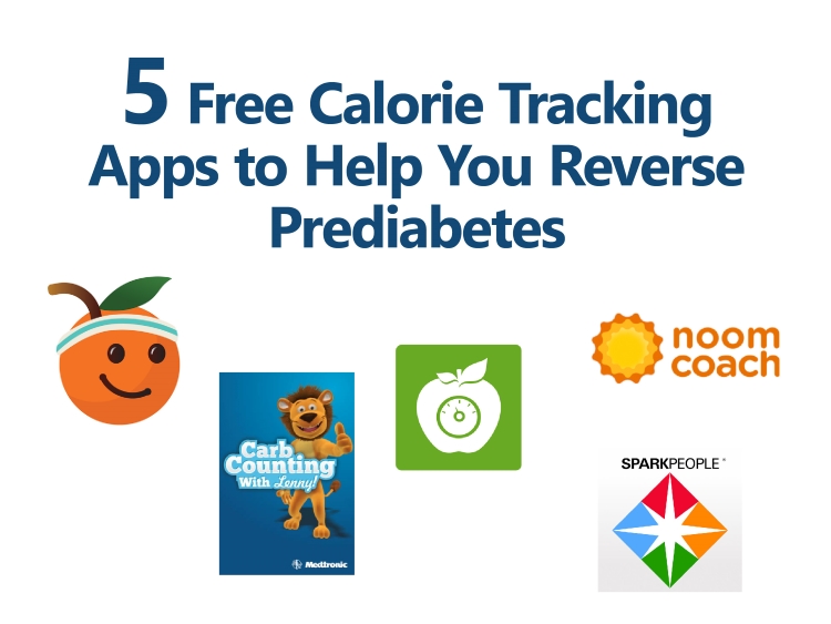 5 Free Calorie Tracking Apps to Help You Reverse Prediabetes
